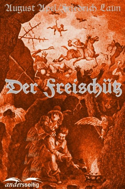 Friedrich Laun, August Apel - Der Freischütz, E-bok