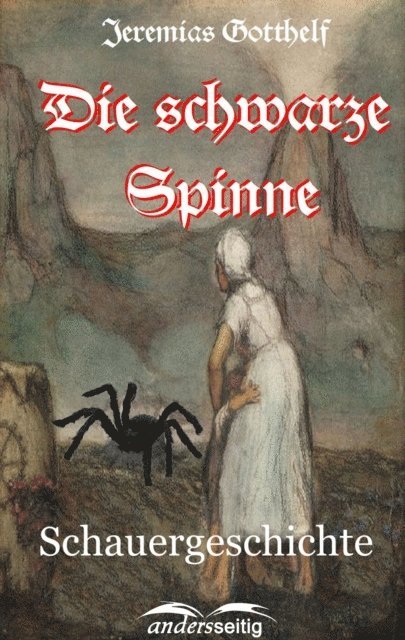 Jeremias Gotthelf - Die schwarze Spinne, E-bok