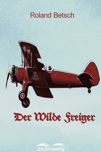 Roland Betsch - Der Wilde Freiger, E-bok