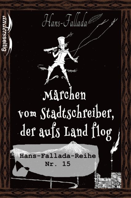 Hans Fallada - Märchen vom Stadtschreiber, der aufs Land flog, E-bok
