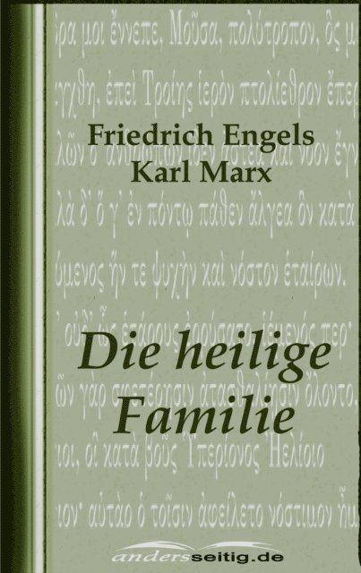 Karl Marx, Friedrich Engels - Die heilige Familie, E-bok