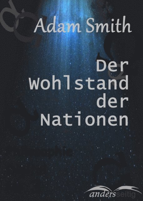 Adam Smith - Der Wohlstand der Nationen, E-bok