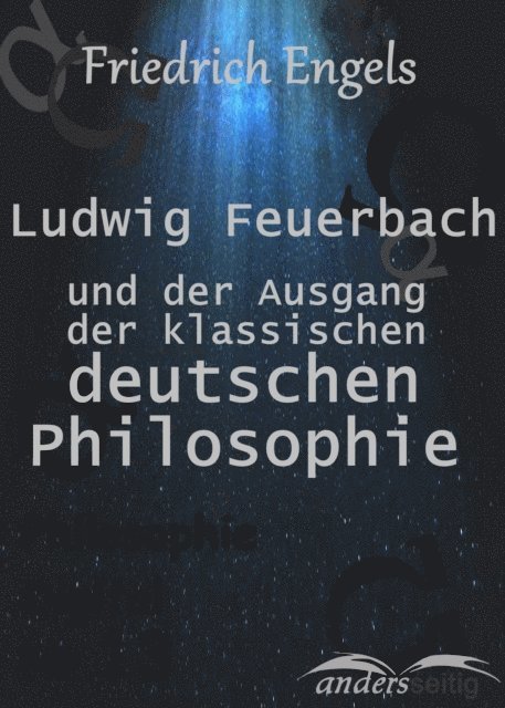 Friedrich Engels - Ludwig Feuerbach und der Ausgang der klassischen deutschen Philosophie, E-bok