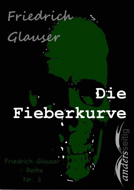 Friedrich Glauser - Die Fieberkurve, E-bok