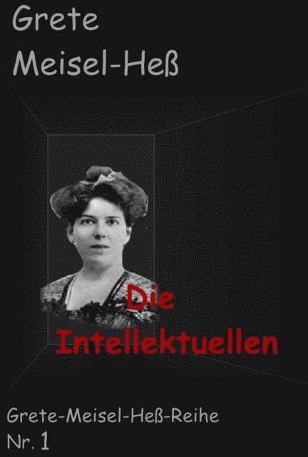 Grete Meisel-He - Die Intellektuellen, E-bok