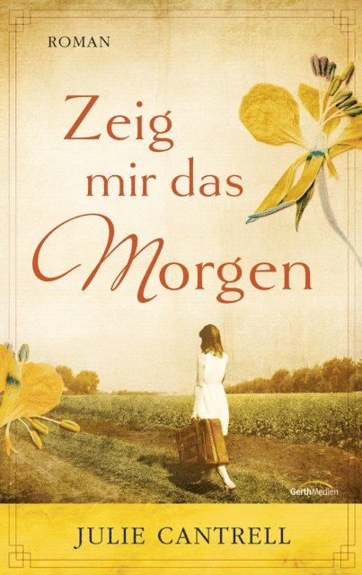 Julie Cantrell - Zeig mir das Morgen, E-bok