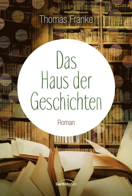 Thomas Franke - Das Haus der Geschichten, E-bok