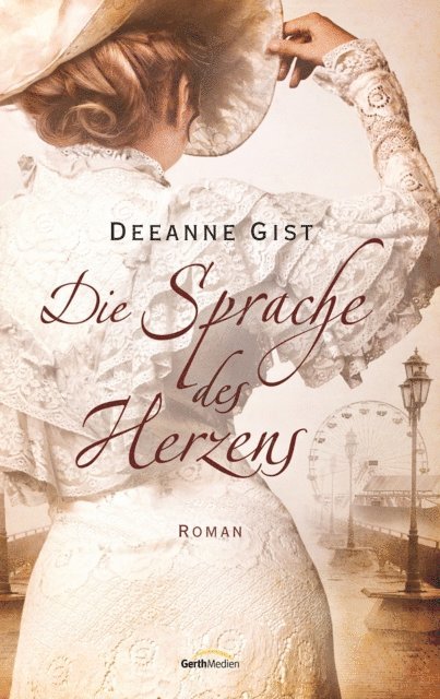Deeanne Gist - Die Sprache des Herzens, E-bok