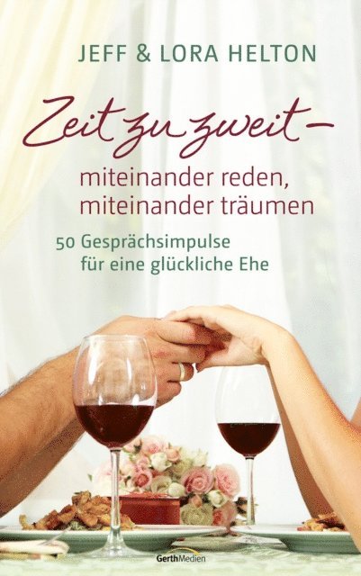Jeff Helton, Lora Helton - Zeit zu zweit - miteinander reden, miteinander träumen, E-bok