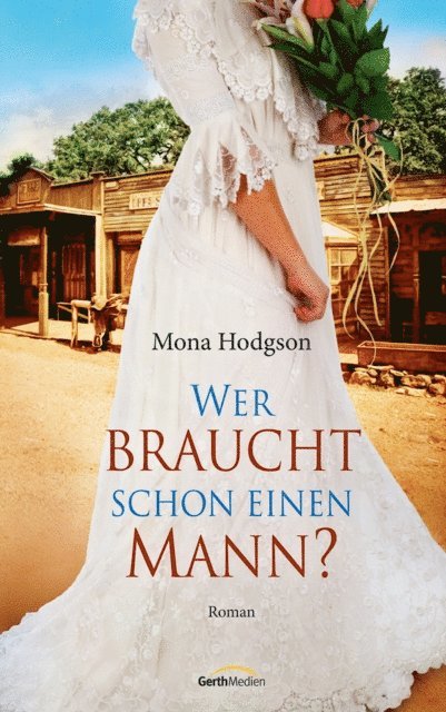Mona Hodgson - Wer braucht schon einen Mann?, E-bok