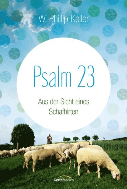 W. Phillip Keller - Psalm 23, E-bok