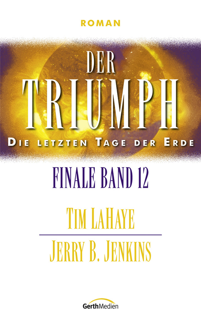 Tim LaHaye, Jerry B. Jenkins - Der Triumph, E-bok