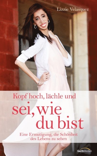 Lizzie Velasquez - Kopf hoch, lächle und sei, wie du bist, E-bok. Tillgänglighet: Lägg i varukorg