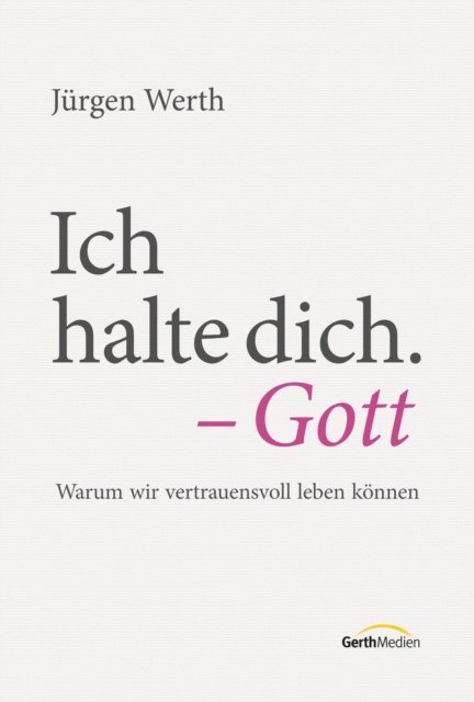 Jurgen Werth - Ich halte dich. - Gott, E-bok