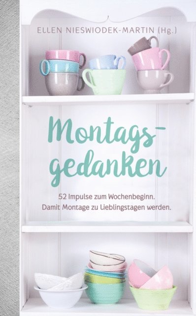 Ellen Nieswiodek-Martin - Montagsgedanken, E-bok