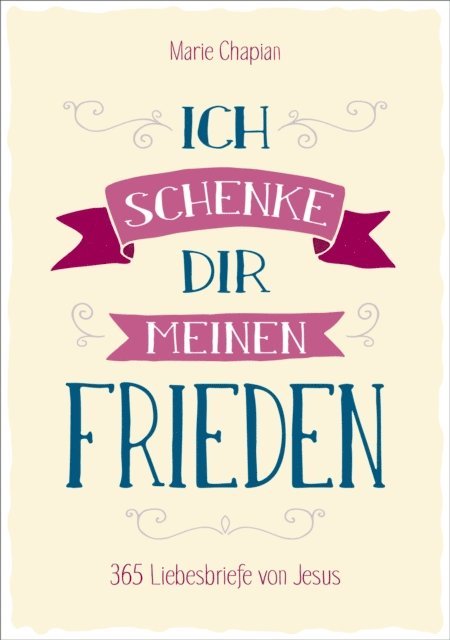 Marie Chapian - Ich schenke dir meinen Frieden, E-bok