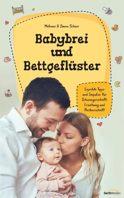 Simon Schuer, Melanie Schuer - Babybrei und Bettgeflüster, E-bok. Tillgänglighet: Lägg i varukorg