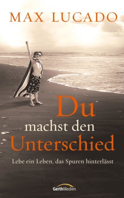 Max Lucado - Du machst den Unterschied, E-bok