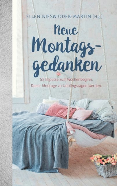 Ellen Nieswiodek-Martin - Neue Montagsgedanken, E-bok