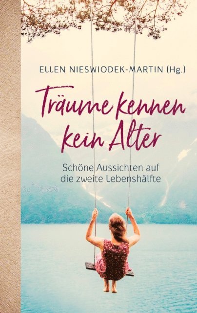Ellen Nieswiodek-Martin - Träume kennen kein Alter, E-bok