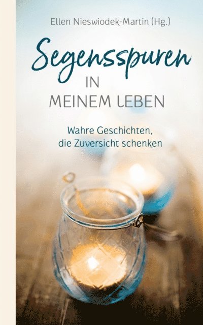 Ellen Nieswiodek-Martin - Segensspuren in meinem Leben, E-bok