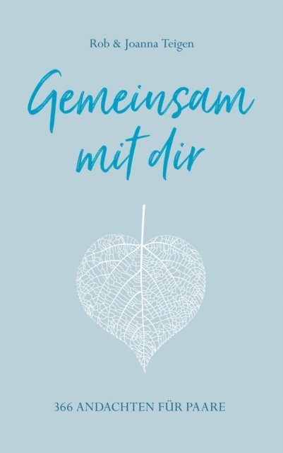 Rob Teigen, Joanna Teigen - Gemeinsam mit dir, E-bok
