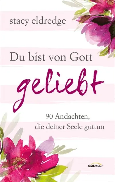 Stacy Eldredge - Du bist von Gott geliebt, E-bok. Tillgänglighet: Lägg i varukorg