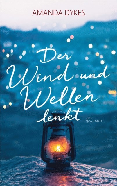 Amanda Dykes - Der Wind und Wellen lenkt, E-bok