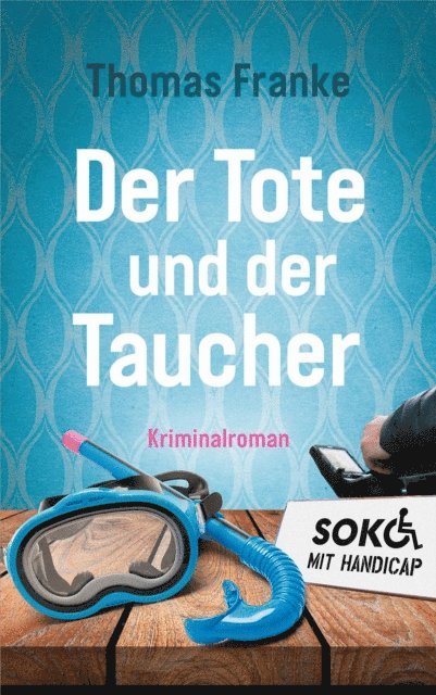 Thomas Franke - Soko mit Handicap: Der Tote und der Taucher, E-bok