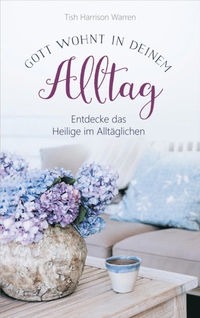 Tish Harrison Warren - Gott wohnt in deinem Alltag, E-bok