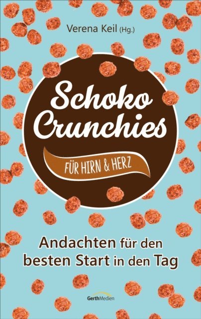 Verena Keil - Schoko-Crunchies für Hirn & Herz, E-bok