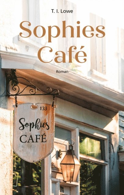 T. I. Lowe - Sophies Café, E-bok