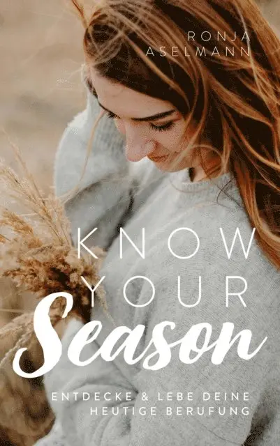 Ronja Aselmann - Know your Season - entdecke & lebe deine heutige Berufung, E-bok. Tillgänglighet: Lägg i varukorg