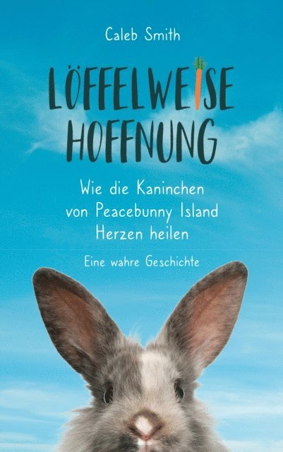 Caleb Smith - Löffelweise Hoffnung, E-bok