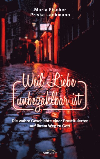 Priska Lachmann, Maria Fischer - Weil Liebe unbezahlbar ist, E-bok