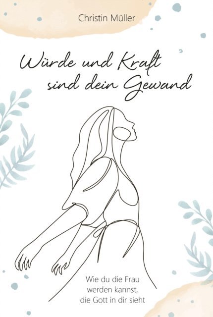 Christin Muller - Würde und Kraft sind dein Gewand, E-bok