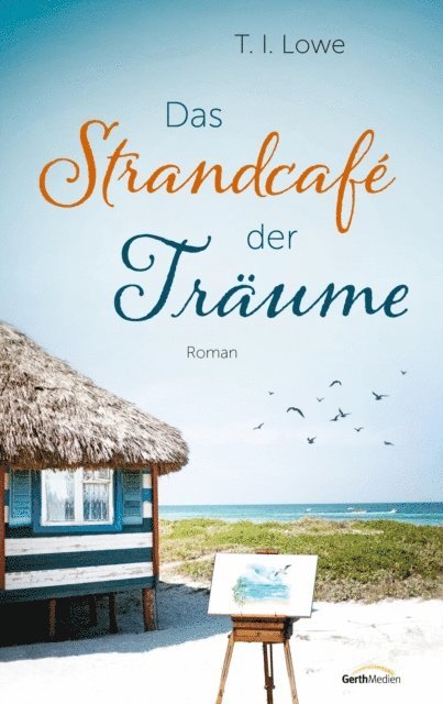 T. I. Lowe - Das Strandcafé der Träume, E-bok