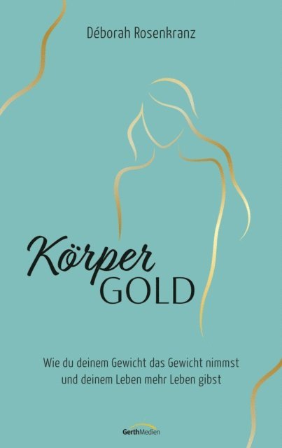 Deborah Rosenkranz - Körpergold, E-bok