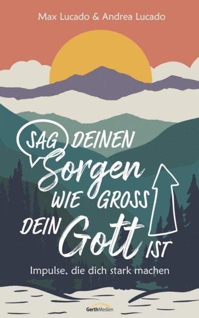 Andrea Lucado, Max Lucado - Sag deinen Sorgen, wie groß dein Gott ist, E-bok
