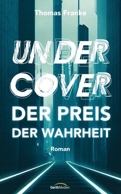Thomas Franke - Undercover - der Preis der Wahrheit, E-bok