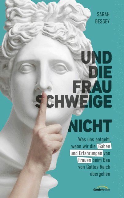 Sarah Bessey - Und die Frau schweige (nicht), E-bok