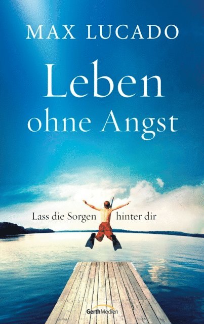 Max Lucado - Leben ohne Angst, E-bok