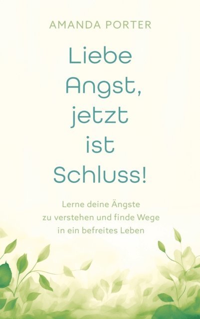 Amanda Porter - Liebe Angst, jetzt ist Schluss!, E-bok. Tillgänglighet: Lägg i varukorg