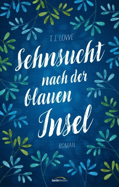 T. I. Lowe - Sehnsucht nach der blauen Insel, E-bok