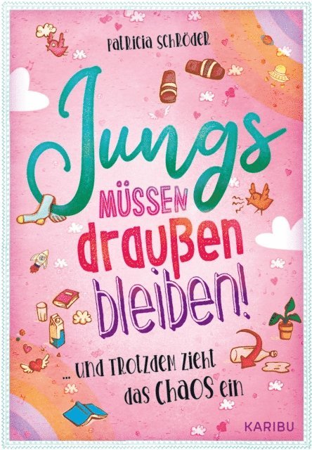 Patricia Schroder - Jungs müssen draußen bleiben! (Band 1) ... und trotzdem zieht das Chaos ein, E-bok