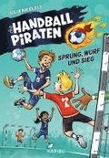 Die Handball-Piraten (Band 1) - Sprung, Wurf und Sieg