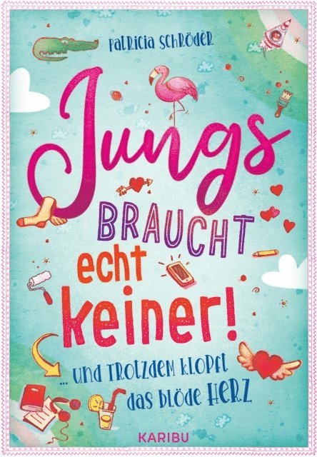 Patricia Schroder - Jungs braucht echt keiner! (Band 2) ... und trotzdem klopft das blöde Herz, E-bok