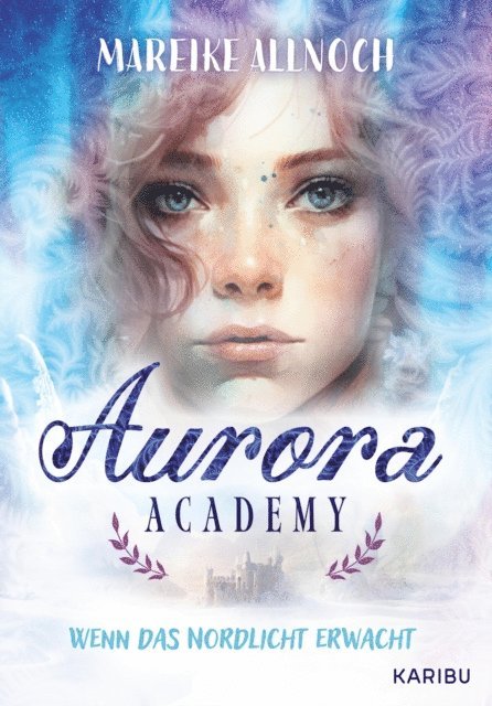 Mareike Allnoch - Aurora Academy (Band 1) – Wenn das Nordlicht erwacht, E-bok