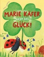 Nastja Holtfreter - Marie Käfer sucht das Glück!, Inbunden
