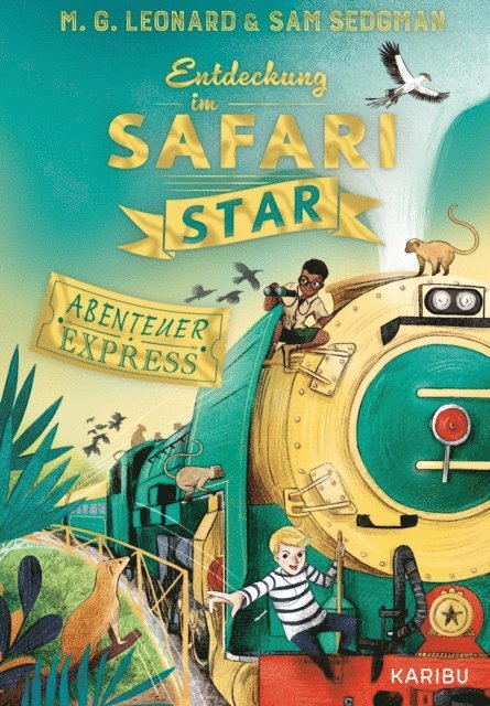 Sam Sedgman, M. G. Leonard - Abenteuer-Express (Band 3) – Entdeckung im Safari Star, E-bok